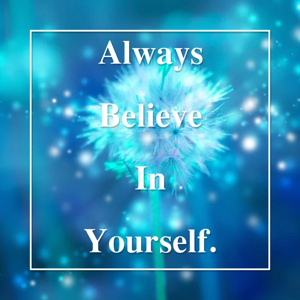 Text Always Believe Yourself Blue Flower Backdrop — Fotografia de Stock