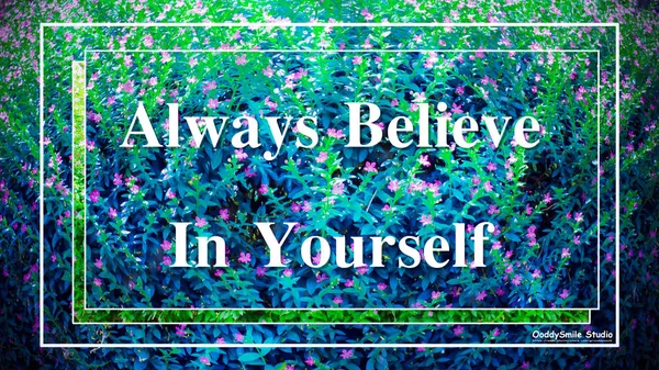 Text Always Believe Yourself Blue Flower Backdrop — Stockfoto