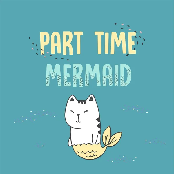 Sevimli beyaz kedi deniz kızı suya, yarı zamanlı deniz kızı, tablet ile çizilmiş yazı ile vektör çizim çizim fırçaları, boya kalemi grafik taklit, elle çizilmiş etkisi, moda t gömlek için yazdırma — Stok Vektör