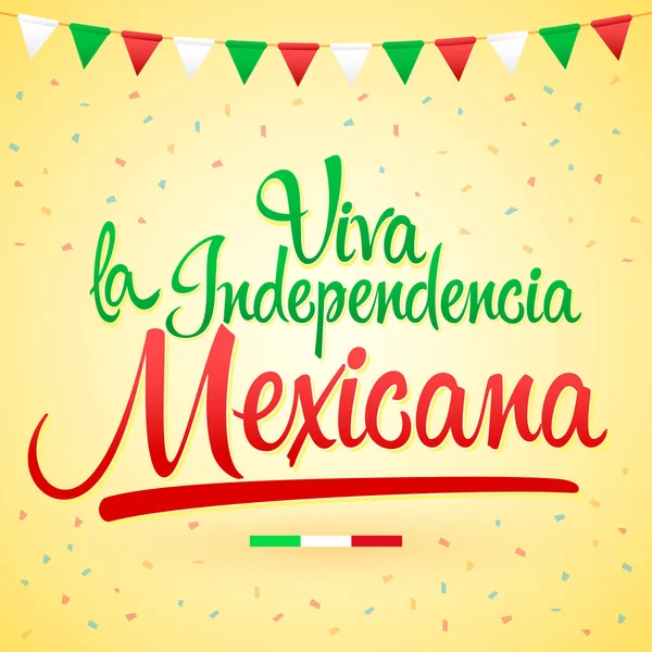 Yaşasın Bağımsız Meksikalılar, çok yaşa Meksika 'nın bağımsızlığı İspanya metni, Meksika temalı vatanseverlik kutlaması.
