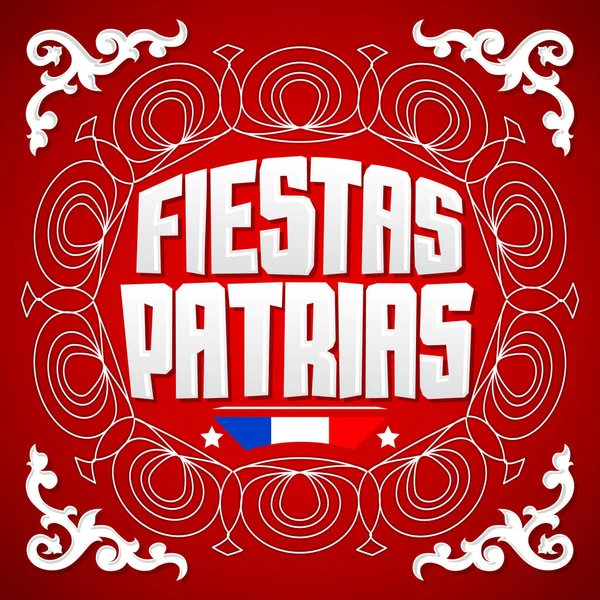 Fiestas Patrias Fêtes Nationales Texte Espagnol Chili Thème Patriotique Célébration — Image vectorielle