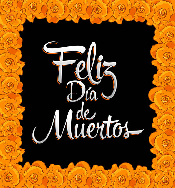 Feliz Dia de Muertos, Happy day of the Dead spanish text frame with trditional Flower.