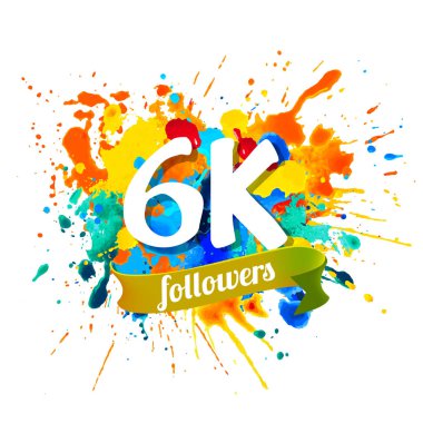 6k, altı bin takipçileri. Splash boya yazıt