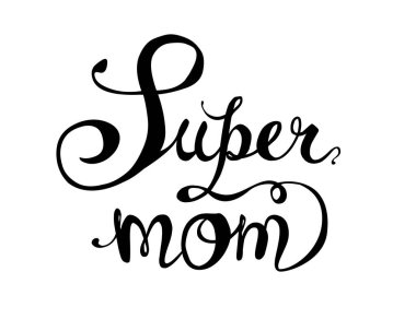 Süper anne. El vektör kelimelik siyah beyaz yazılı