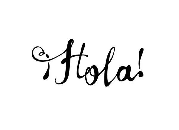 Hola Hola Español Vector Caligráfico Escrito Mano Inscripción Negro Sobre — Vector de stock