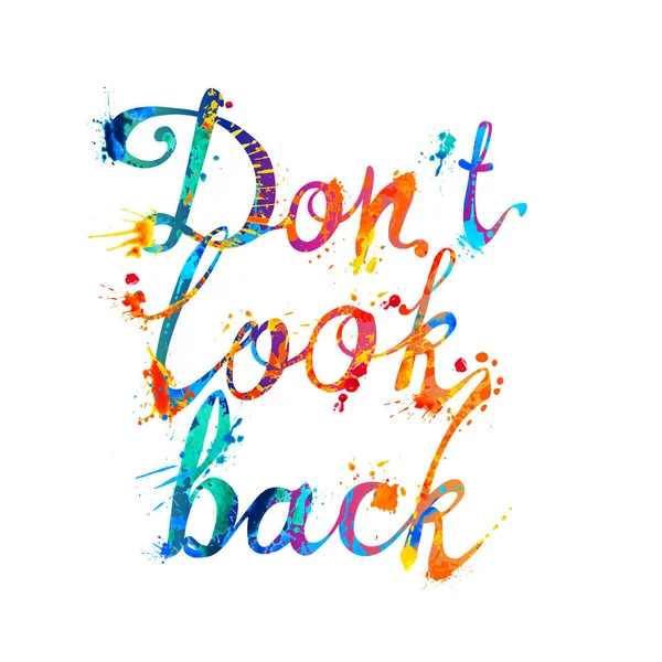 Kijk niet terug. Kalligrafische splash Paint-woorden — Stockvector