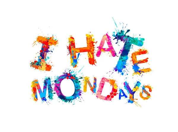 Hate Mondays Vector Inscription Splash Paint Letters — Stock Vector