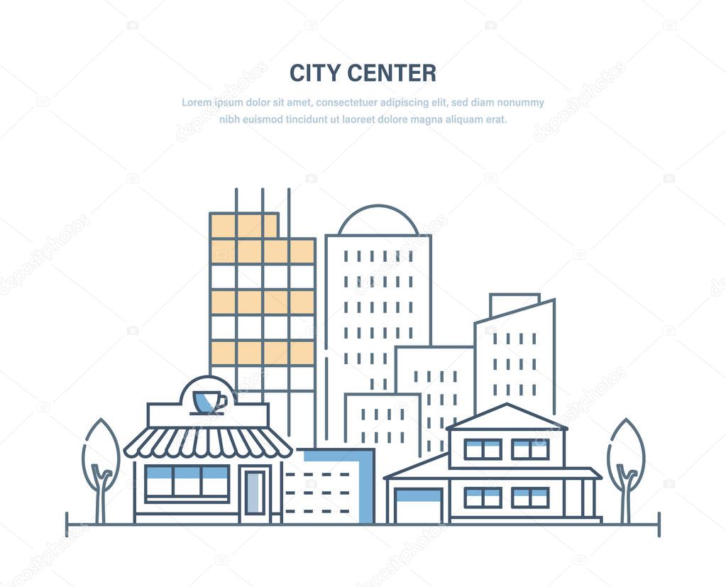 City center. Real estate urban architecture. Eco-friendly, smart city.