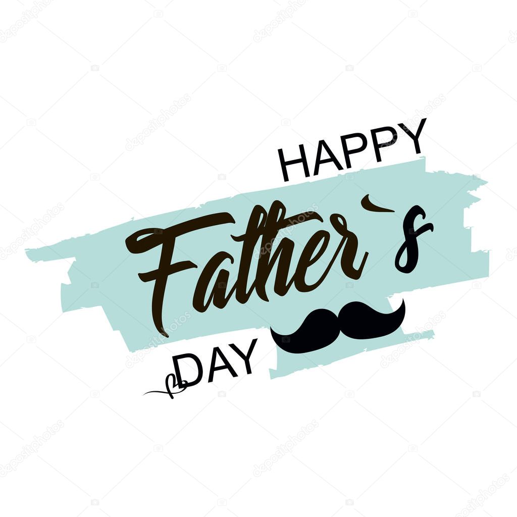Father`s day. Celebration day. Happy fathers day. Lettering design. Vector