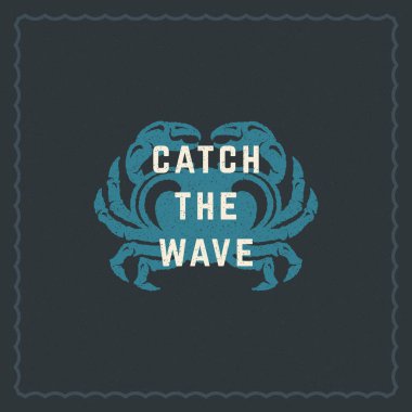 Tatil tipografi ilham alıntı Tasarım poster ya da giyim vektör çizim için yaz. Wave mesajı yakalamak. Elle çizilmiş tarzı Yengeç siluet.