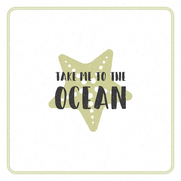 暑假排版励志报价设计为海报或服装矢量插图 带我去看海洋的信息 手绘风格海星剪影 — 图库矢量图片