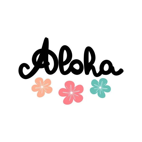 Söt Handritad Bokstäver Aloha Word Med Blommor Vektor Sommarkortet — Stock vektor