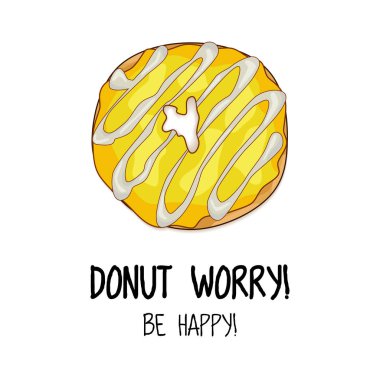 Çörek endişe! Mutlu ol! Beyaz arka plan üzerinde izole vektör çizim