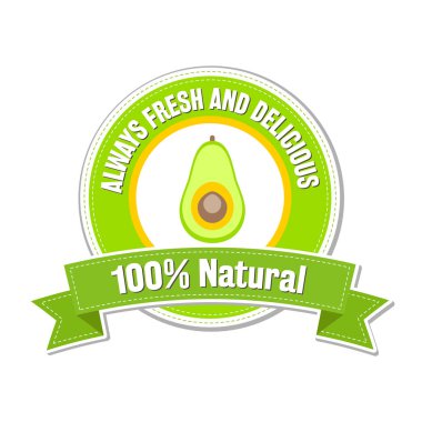 Her zaman taze ve lezzetli. Yüzde yüz doğal. Beyaz arkaplan üzerinde yeşil etiketli meyve tasarımı, Avokado ile vektör illüstrasyonu.