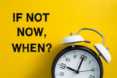 Şimdi değilse ne zaman kavramı