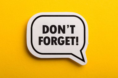 Sarı arkaplanda izole edilmiş hatırlatıcı konuşma baloncuğunu unutma.