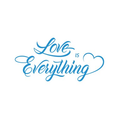 Her şey sevgidir. Hat el yazı vektör çizim.