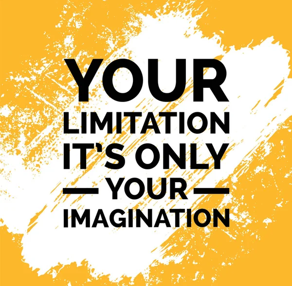 Vaše omezení je jen vaše představivost. — Stockový vektor