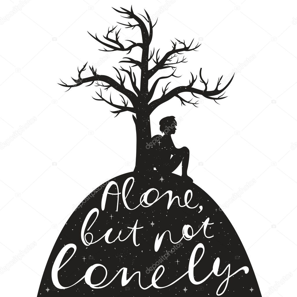 Vintage illustration with lettering quote - Alone, but not lonely. Inspirational art, home decoration design, t-shirt print