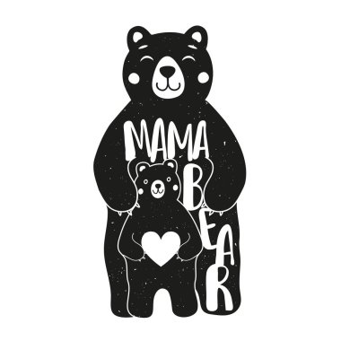 Illustration with lettering quote - Mama bear. Print design, Mother's day greeting card art vector Illustration with lettering quote - Mama bear. Print design, Mother's day greeting card art vector