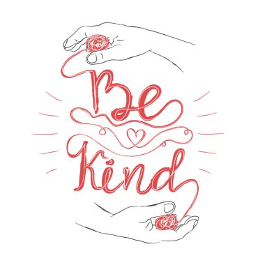 Vektör çizim iki el ile el ve tırnak arasında - Be Kind yazı çizilmiş. Tipografi poster metin ile