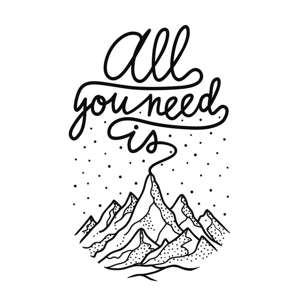 Vector Illustration Mountains Calligraphy Quote All You Need Inspirational Typogrsphy — Stock Vector