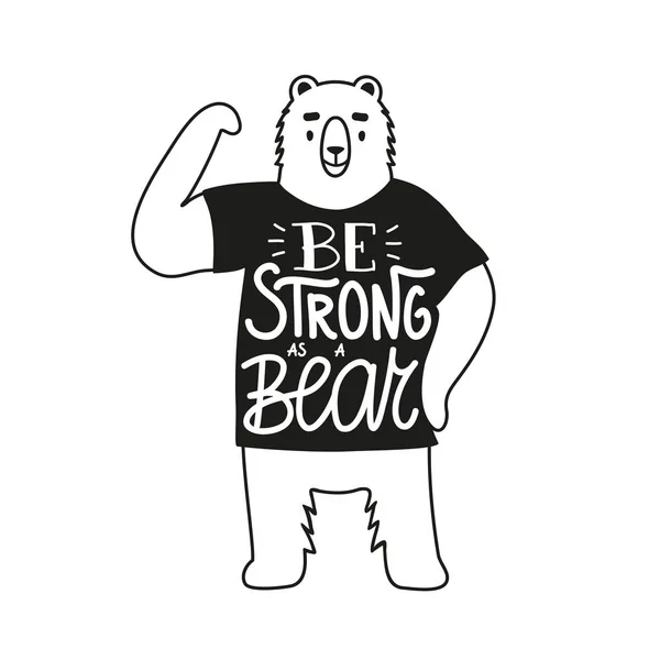 Vector illustration with bear and lettering and calligraphy words - Be strong as a bear. — Stock Vector