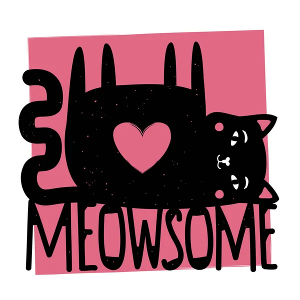 Ilustração vetorial com colocar gato preto com coração rosa e gírias engraçadas - Meowsome. Cartaz de tipografia bonito com animal doméstico, design de impressão de vestuário — Vetor de Stock