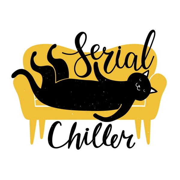 Vector illustration of a black cat lying on an yellow sofa. Serial chiller - calligraphy handwritten sarcastic quote. — Stock Vector