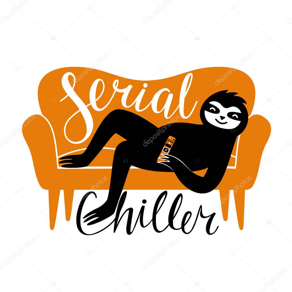 Vector illustration of a sloth lying on an orange sofa with a TV remote control. Serial chiller - calligraphy handwritten sarcastic quote.