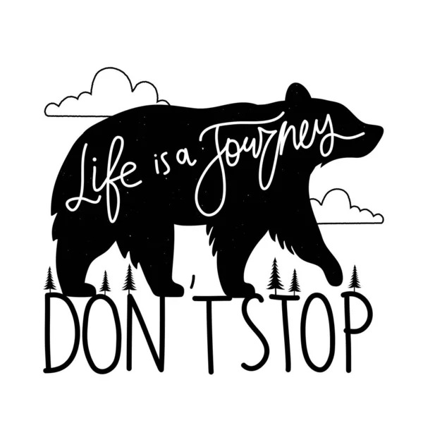 Ilustracja Wektorowa Niedźwiedziem Sylwetka Napis Cytat Życie Podróż Nie Zatrzymasz — Wektor stockowy