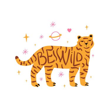 Vector illsutration with tiger, saturn planet, stars and lettering phrase. Be wild. Trendy print design with animal and doodle style elements, colored typography poster clipart