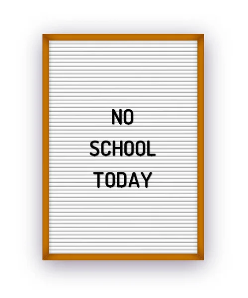 Ingen skola idag letterboard citat — Stock vektor