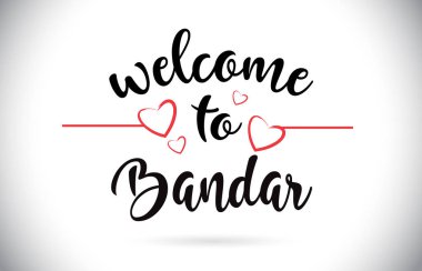 Bandar hoş geldiniz iletisi vektör Caligraphic metin kırmızı sevgi ile illüstrasyon kalp.