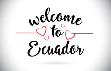 Ekvador hoş geldiniz iletisi vektör Caligraphic metin kırmızı sevgi kalpleri çizim ile.