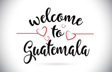 Guatemala hoş geldiniz iletisi vektör Caligraphic metin kırmızı sevgi kalpleri çizim ile.
