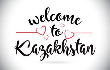 Kazakistan hoş geldiniz iletisi vektör Caligraphic metin kırmızı sevgi kalpleri çizim ile.