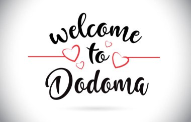 Dodoma hoş geldiniz iletisi vektör Caligraphic metin kırmızı sevgi kalpleri çizim ile.