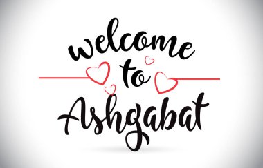 Aşkabat hoş geldiniz iletisi vektör Caligraphic metin kırmızı sevgi ile illüstrasyon kalp.