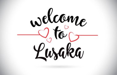 Lusaka hoş geldiniz iletisi vektör Caligraphic metin kırmızı sevgi kalpleri çizim ile.