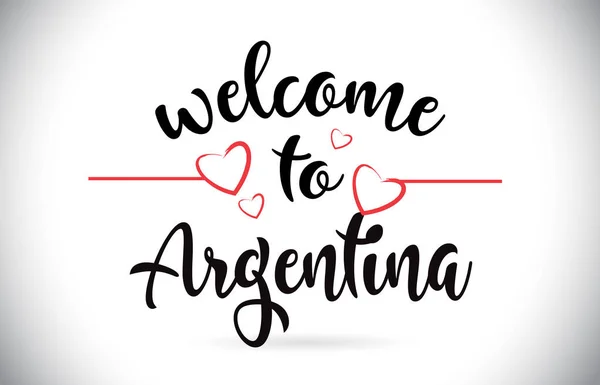 Argentinien Willkommen Botschafts Vektor Kaligraphischen Text Mit Roten Liebe Herzen — Stockvektor