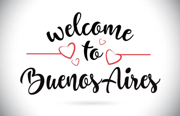 Buenosaires Καλώς Ήρθατε Μήνυμα Κειμένου Καλλιγραφικά Διάνυσμα Κόκκινο Αγάπη Καρδιές — Διανυσματικό Αρχείο