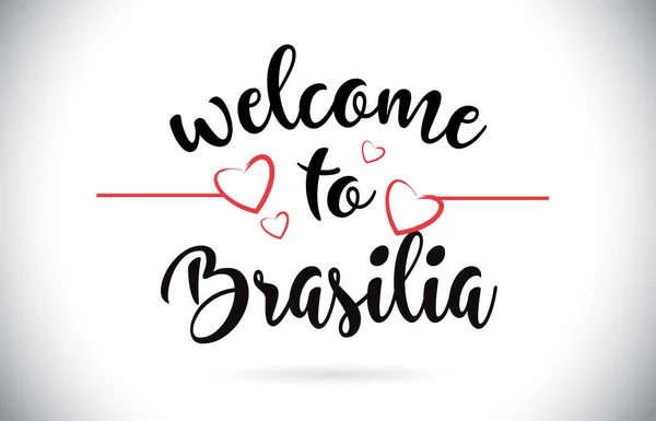 Brasilia Welcome Message Vektor Caligraphic Textu Červenými Love Hearts Ilustrace — Stockový vektor