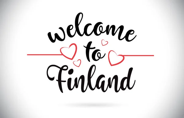 Finland Welcome Message Vector Caligraphic Text Red Love Hearts Illustration — Stock Vector