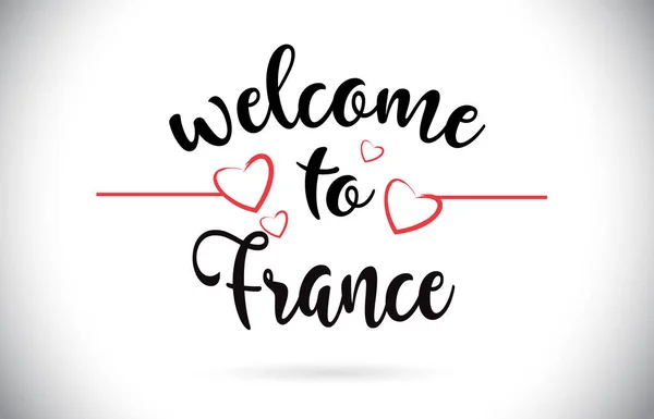 France Bienvenue Message Vector Caligraphic Text Red Love Hearts Illustration — Image vectorielle