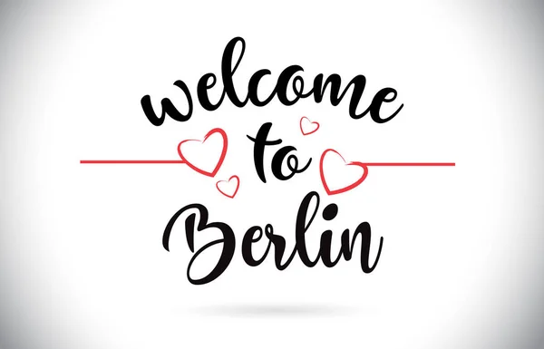 Berlin Welcome Message Vektor Caligraphic Text Red Love Hearts Illustration — Stockvektor