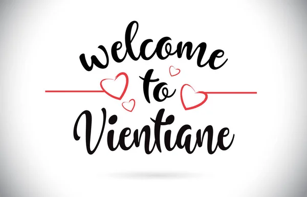 Vientiane Willkommen Botschafts Vektor Kaligraphischen Text Mit Roten Liebe Herzen — Stockvektor