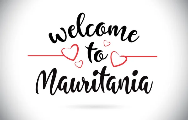 Mauritania Welcome Message Vector Caligraphic Text Red Love Hearts Illustration — Stock Vector