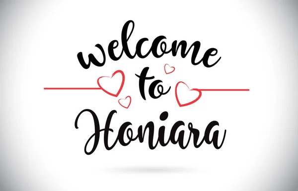 Honiara Welcome Message Vector Caligraphic Text Red Love Hearts Illustration — Stock Vector
