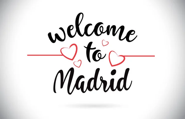 Madrid Willkommen Botschafts Vektor Kaligraphischen Text Mit Roten Liebesherzen Illustration — Stockvektor